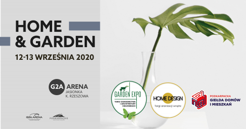 Targi Home & Garden/ Podkarpacka Giełda Domów i Mieszkań/ 12-13 września 2020