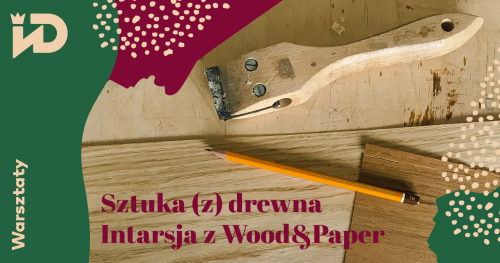 Sztuka (z) drewna. Intarsja z Wood&Paper