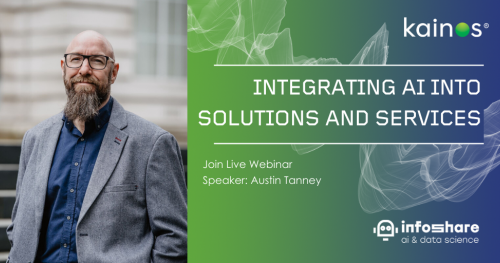 Webinar: Integrating AI into Solutions and Services |  Infoshare AI & Data Science X  Kainos