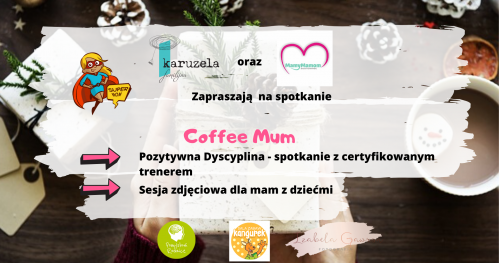 Coffee Mum - Pozytywna Dyscyplina oraz sesja świąteczna dla mam