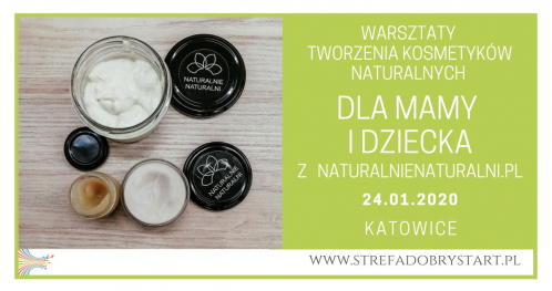 Warsztaty "Kosmetyki naturalne dla Mamy i Dziecka"