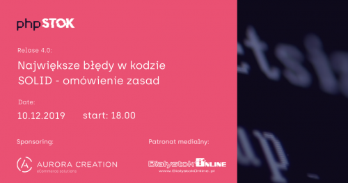 PHPstok #4  Największe błędy w kodzie & zasady SOLID