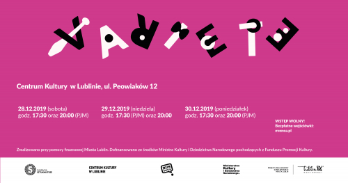 Variete Fundacji Sztukmistrze - Grudzień 2019 / SOBOTA 28.12.2019 / 20:00 (z tłum. na PJM)