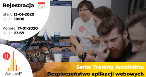 WarsawJS Workshop #40 — Seria: Trening Architekta — Bezpieczeństwo aplikacji webowych