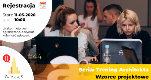 WarsawJS Workshop #44 — Seria: Trening Architekta — Wzorce projektowe
