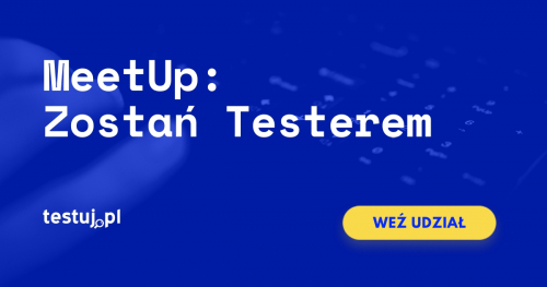 MeetUp: Zostań Testerem