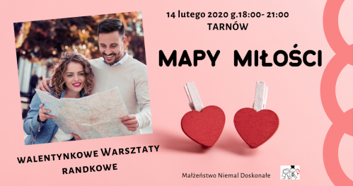 Mapy miłości - poczuj na nowo motyle. Warsztaty randkowe - Tarnów