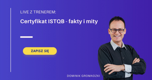 LIVE NA FB: Certyfikat ISTQB - fakty i mity