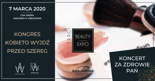 KONGRES KOBIETO WYJDŹ PRZED SZEREG/ TARGI BEAUTY EXPO/ KONCERT