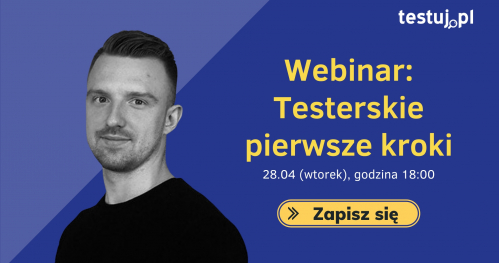 Webinar: Testerskie pierwsze kroki