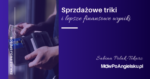 Sprzedażowe triki i lepsze finansowe wyniki