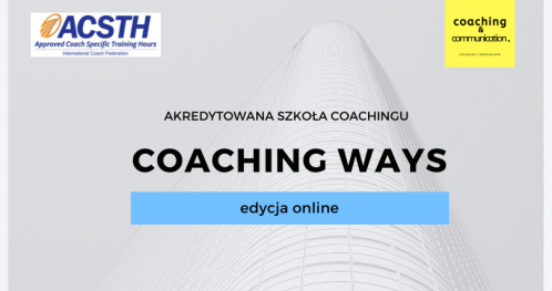 Szkoła Coachingu Coaching Ways (ICF ACSTH) - wersja online