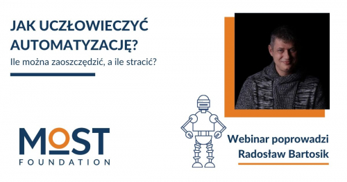 Jak uczłowieczyć automatyzację - ile można zaoszczędzić, a ile stracić?  | Webinar