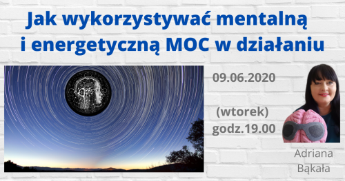 Jak wykorzystać mentalną i energetyczną MOC w działaniu