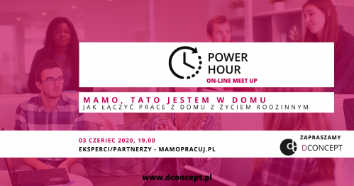 DCONCEPT_POWER HOUR: Mamo, Tato, jestem w domu