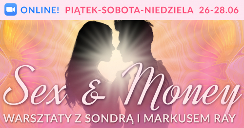 Sex and Money Seminar - Warsztaty Online z Sondrą i Markusem Ray