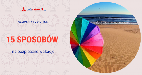 15 sposobów na bezpieczne wakacje Warsztaty ONLINE