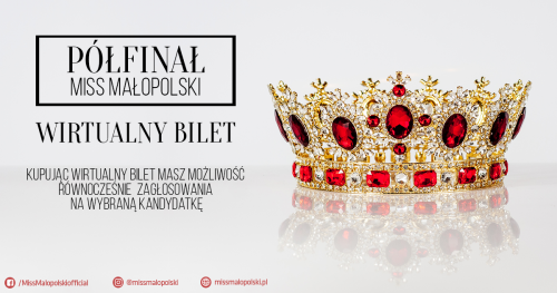 WIRTUALNY BILET - półfinał Miss Małopolski 2020