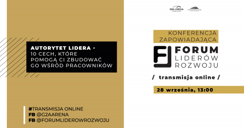 Autorytet Lidera - KONFERENCJA ZAPOWIADAJĄCA FORUM LIDERÓW ROZWOJU - 28 września 2020