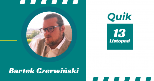 Jak wygląda podział odpowiedzialności w firmie rozproszonej? Bartek Czerwiński Quik