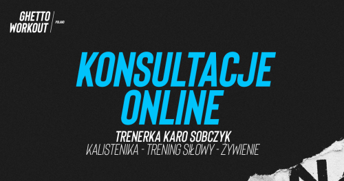 Konsultacje online 1 na 1: kalistenika oraz trening siłowy - trenerka Karo