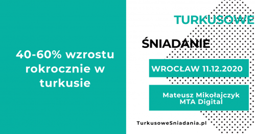 Jak wygląda turkus w stale rosnącej firmie? Mateusz Mikołajczyk MTA Digital