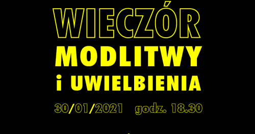 WIECZÓR UWIELBIENIA_30/01/2021_godz. 18.30 | MOKOTÓW