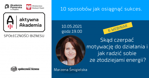 Marzena Śmigielska. Skąd czerpać motywację do działania i jak radzić sobie ze złodziejem energii?