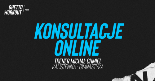 Konsultacja online kalistenika, trening siłowy, gimnastyka - trener Michał Chmiel