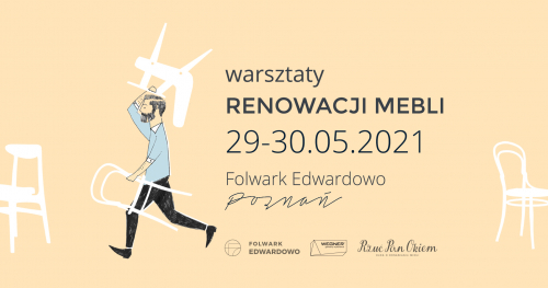 Warsztaty Renowacji Mebli z Rzuć Pan Okiem w Folwarku Edwardowo
