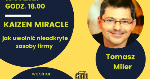 Wieczór biznesowy 19.05.2021. Tomasz Miler - Kaizen Miracle, jak uwolnić nieodkryte zasoby firmy.