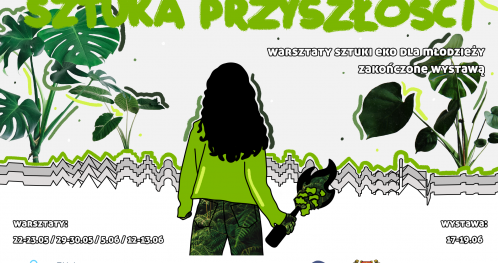 SZTUKA PRZYSZŁOŚCI || warsztaty dla młodzieży