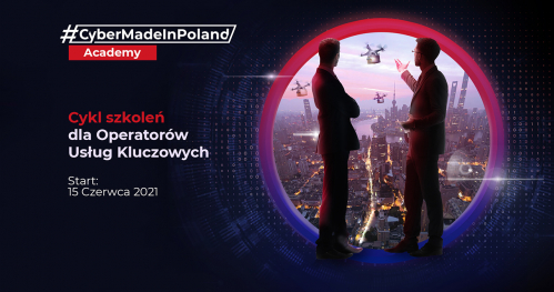 #CyberMadeinPoland Academy - Szkolenia dla Operatorów Usług Kluczowych