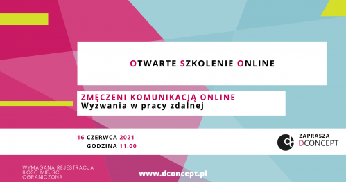 DCONCEPT_OTWARTE SZKOLENIE: Zmęczeni komunikacją online - wyzwania w pracy zdalnej.