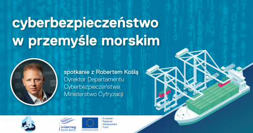 cyberbezpieczeństwo w przemyśle morskim | spotkanie z Robertem Koślą