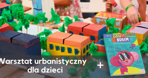 BUGI i odgłosy miasta - warsztat urbanistyczny dla dzieci (5-9 lat)