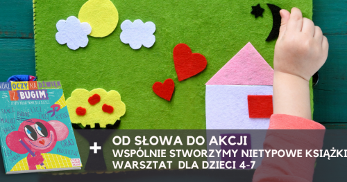 BUGI: od słowa do akcji. Wspólnie stworzymy nietypowe książki - warsztat dla dzieci (4-7 lat)