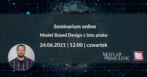 Model Based Design z lotu ptaka | MATLAB&Simulink