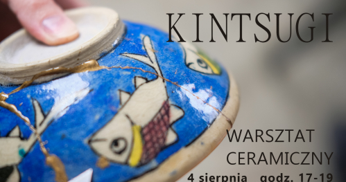 Kintsugi - warsztaty ceramiczne z Shadowland Ceramika!