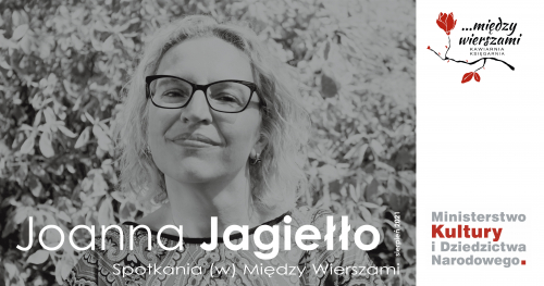 Spotkania (w) Między Wierszami. Joanna Jagiełło