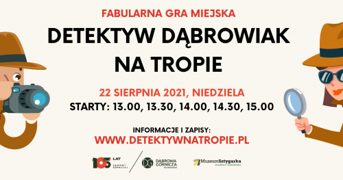 "DETEKTYW DĄBROWIAK NA TROPIE", CZYLI GRA MIEJSKA NA ŻYWO W DĄBROWIE GÓRNICZEJ
