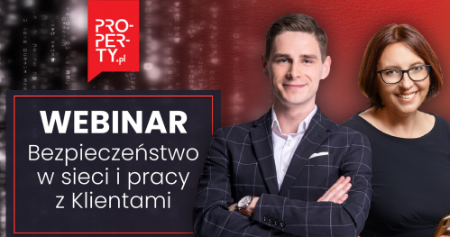 WEBINAR BEZPIECZEŃSTWO W SIECI I PRACY Z KLIENTAMI - NIERUCHOMOŚCI I INNE BRANŻE