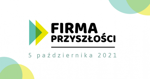 KONFERENCJA FIRMA PRZYSZŁOŚCI - IV EDYCJA