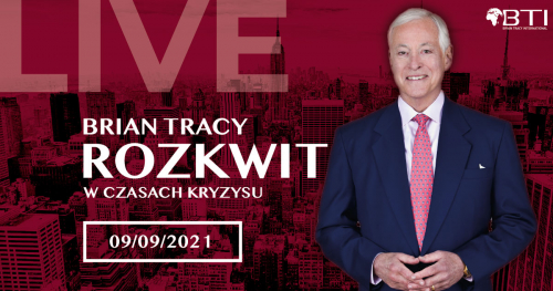 ROZKWIT W CZASACH KRYZYSU - BEZPŁATNY LIVE z UDZIAŁEM BRIANA TRACY