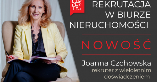 REKRUTACJA W BIURZE NIERUCHOMOŚCI - Świadome decyzje