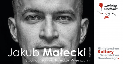 Spotkania (w) Między Wierszami. Jakub Małecki