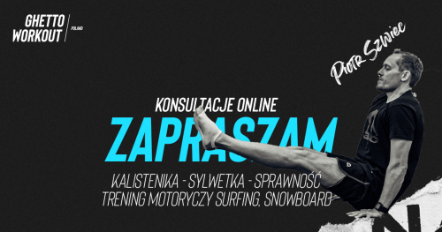 Konsultacje online: kalistenika, trening motoryczny SURFING, SNOWBOARD, BJJ - trener Piotr