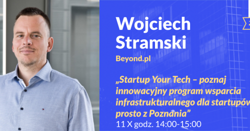 Startup Your Tech - poznaj innowacyjny program wsparcia infrastrukturalnego dla startupów prosto z Poznania
