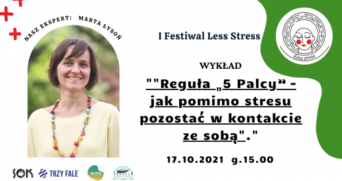 Wykład - Marta Łysoń - "Reguła 5 Palcy - jak pomimo stresu pozostać w kontakcie ze sobą"