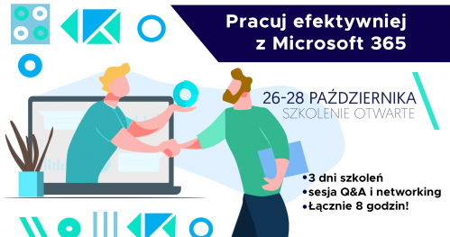 SZKOLENIE OTWARTE "Pracuj efektywniej z Microsoft 365"